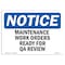 Signmission OSHA Notice, 5" Height, Maintenance Work Orders Ready For QA Review Sign, 7" X 5", Landscape OS-NS-D-57-L-14114 - alternate 1